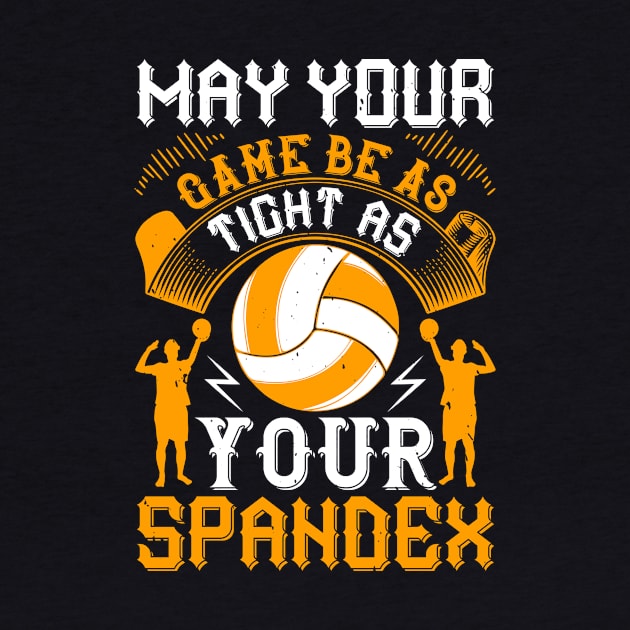 May Your Game Be As Tight As Your Spandex by HelloShirt Design